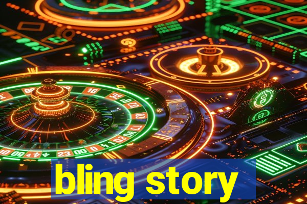 bling story